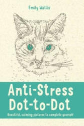 Anti-Stress Dot-to-Dot - Emily Milne Wallis (ISBN: 9780752265865)
