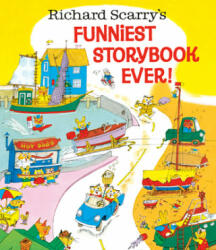 Richard Scarry's Funniest Storybook Ever! - Richard Scarry (2016)