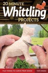 20-Minute Whittling Projects - Tom Hindes (2016)