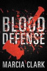 Blood Defense - Marcia Clark (2016)