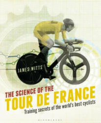 The Science of the Tour de France: Training Secrets of the World's Best Cyclists (2016)