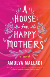 House for Happy Mothers - Amulya Malladi (2016)