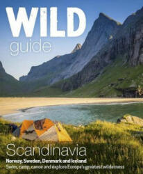 Wild Guide Scandinavia (Norway, Sweden, Iceland and Denmark) - Benjamin Love (2016)