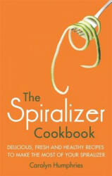 Spiralizer Cookbook - Carolyn Humphries (2016)