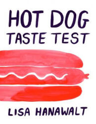 Hot Dog Taste Test - Lisa Hanawalt (2016)
