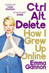 Ctrl Alt; Delete - How I Grew Up Online (2016)
