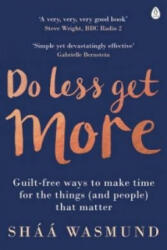 Do Less, Get More - Sháá Wasmund (2016)