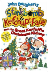Stinkbomb and Ketchup-Face and the Great Kerfuffle Christmas Kidnap (2016)