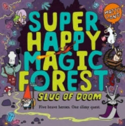 Super Happy Magic Forest: Slug of Doom - Matty Long (2016)