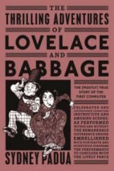 Thrilling Adventures of Lovelace and Babbage - Sydney Padua (2016)