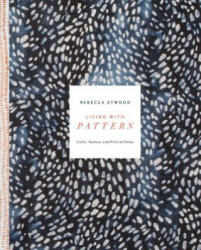 Living with Pattern - Rebecca Atwood (ISBN: 9780553459449)