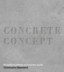 Concrete Concept - Christopher Beanland (ISBN: 9780711237643)
