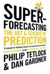 Superforecasting - Tetlock Philip E. , Dan Gardner (2016)