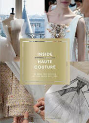 Inside Haute Couture - Désirée Sadek, Guillaume de Laubier (2016)