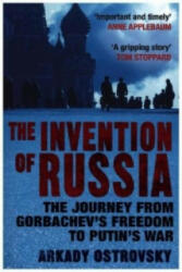 Invention of Russia - Arkady Ostrovsky (2016)