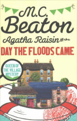 Agatha Raisin and the Day the Floods Came - M C Beaton (2016)
