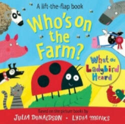 Who's on the Farm? A What the Ladybird Heard Book - Julia Donaldson (2016)