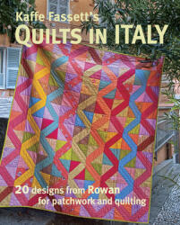 Kaffe Fassett's Quilts in Italy: 20 Designs from Rowan for Patchwork and Quilting (2016)