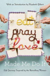 Eat Pray Love Made Me Do It (2016)