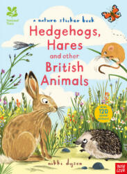 National Trust: Hedgehogs, Hares and Other British Animals - Nikki Dyson (2016)