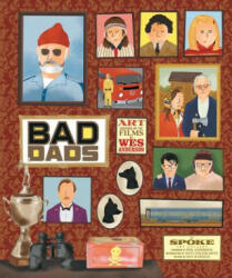 Wes Anderson Collection: Bad Dads - Matt Zoller Seitz (2016)
