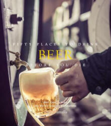 Fifty Places to Drink Beer Before You Die - Chris Santella (2016)