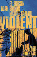 The Violent Volume 1: Blood Like Tar (2016)