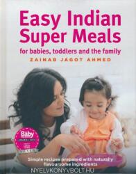 Easy Indian Super Meals for Babies, Toddlers and the Family (2016)