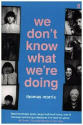 We Don't Know What We're Doing - Thomas Morris (2016)