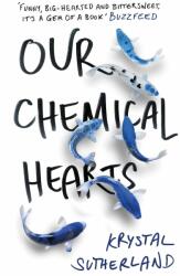 Our Chemical Hearts - Krystal Sutherlandová (2016)