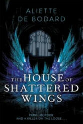 The House Of Shattered Wings (2016)