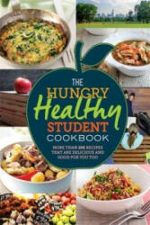 Hungry Healthy Student Cookbook - More than 200 recipes that are delicious and good for you too (2016)