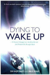 Dying to Wake Up - Dr Rajiv Parti (2016)