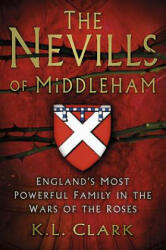 Nevills of Middleham - K. L. Clark (2016)