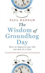 Wisdom of Groundhog Day - Paul Hannam (ISBN: 9781473619197)