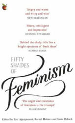 Fifty Shades of Feminism - Lisa Appignanesi, Susie Orbach, Rachel Holmes (2016)