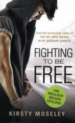 Fighting To Be Free - Kirsty Moseley (2016)