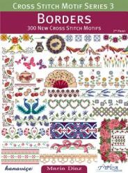 Borders: 300 New Cross Stitch Motifs - Maria Diaz (2016)