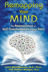 Remapping Your Mind: The Neuroscience of Self-Transformation Through Story (2015)