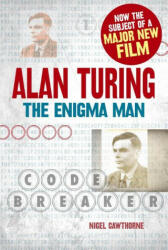 Alan Turing: The Enigma Man - Nigel Cawthorne (2014)