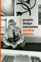 Graphic Design Visionaries - Caroline Roberts (2015)