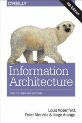 Information Architecture, 4e - Louis Rosenfeld, Peter Morville, Jorge Arango (2015)