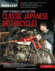 How to Rebuild and Restore Classic Japanese Motorcycles - Sid Young (2015)