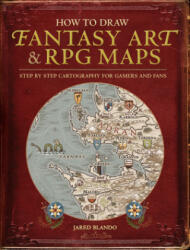 How to Draw Fantasy Art and RPG Maps - Jared Blando (2015)