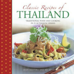 Classic Recipes of Thailand - Judy Bastyra, Becky Johnson (2016)