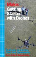 Getting Started with Drones: Build and Customize Your Own Quadcopter (2015)