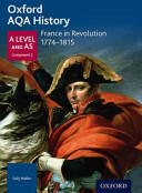 Oxford AQA History for A Level: France in Revolution 1774-1815 (2016)