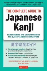 Complete Guide to Japanese Kanji - Christopher Seely, Kenneth G. Henshall, Jiageng Fan (2016)