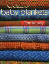 Handwoven Baby Blankets - Tom Knisely (2015)