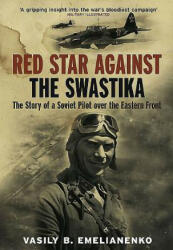 Red Star Against the Swastika - Vasily B. Emelianenko (2015)